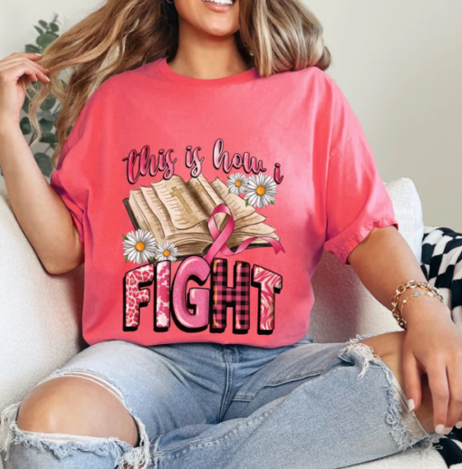 This Is How I Fight, Breast Cancer Awareness Tshirt, Bible, Breast Cancer Gifts, Shirt for Daughter, Gifts for Mom, Womens Trendy Tshirt