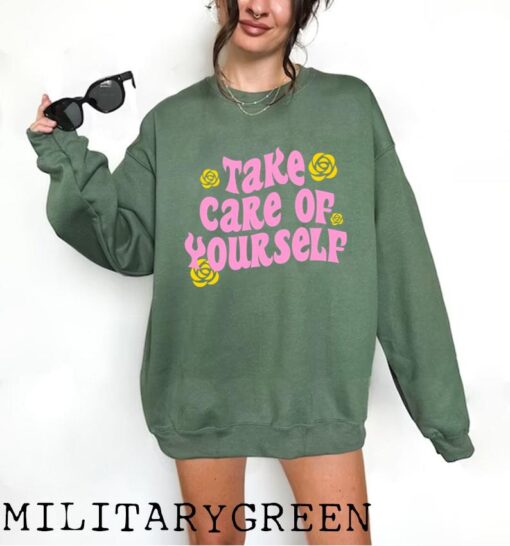 Take Care Of Yourself Sweatshirt, Mental Health Sweatshirt, Mental Health Awareness Sweater, Aesthetic Sweatshirt.