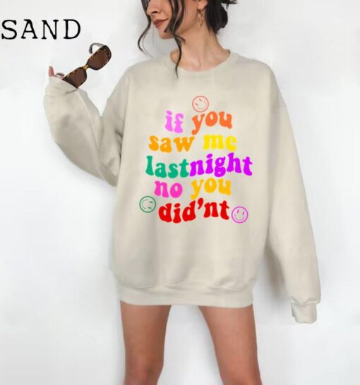 If You Saw Me Last Night No You Didn't, Trendy Sweatshirt Oversized Sweatshirt Hangover Sweatshirt Aesthetic Clothes VSCO Sweatshirt