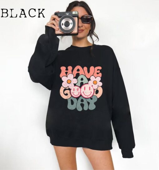 Have A Good Day Shirt, Smiley Graphic Tee, Happy Sweatshirt, Cute Smiley Shirt, Daisy Flower, Positive Saying