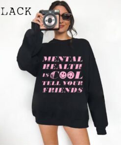 Mental Health Is Cool Tell Your Friends Sweatshirt - Mental Health Shirt - Trendy Sweatshirt - Oversized Sweatshirt