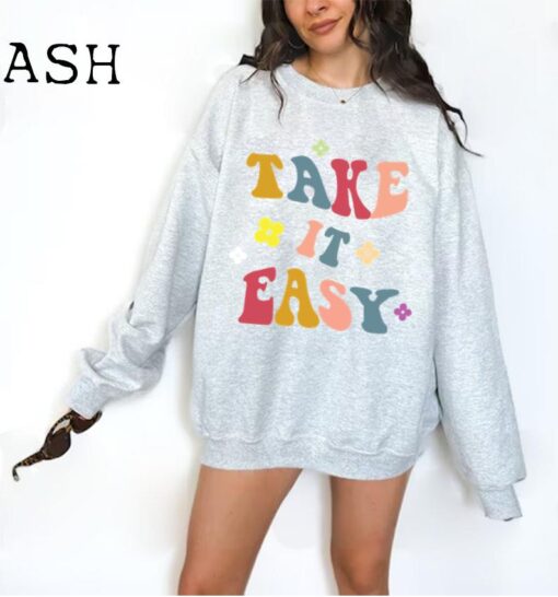 Take It Easy Sweatshirt - Weekend Sweatshirt - Comfy Sweatshirt - Bella Canvas Sweatshirt - Winter Sweatshirt - Vacation Sweatshirt