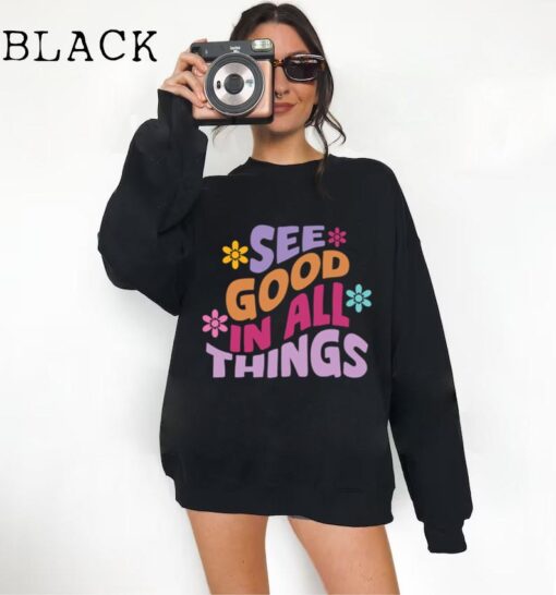 See Good in All Things Shirt, Summer Aesthetic Shirt, Trendy Shirt, Graphic Shirt, Positive Shirt