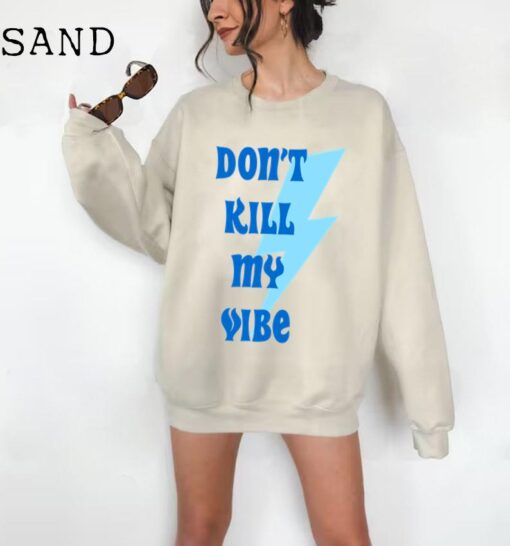 Don't Kill My Vibe Shirt, Dont Kill My Vibe Shirt, Positive Vibes Shirt, Positivity Tee, Good Vibes Shirt