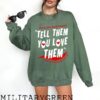 Tell Them You Love Them Sweatshirt | Aesthetic Hoodie| Best Friend Gift | Oversized Preppy Sweater| VSCO Hoodie |