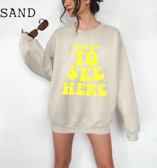 Nothing To See Here Sweatshirt, Aesthetic Sweatshirt, Trendy Sweatshirt, Tumblr Sweater, Oversized Sweatshirt, Cute Sweater