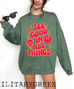 See Good In All Things Sweatshirt, Women's Preppy Sweatshirt, Aesthetic Sweatshirt, Trendy Hoodie, Inspirational Quotes Tshirt