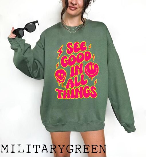 See Good In All Things Sweatshirt, Women's Preppy Sweatshirt, Aesthetic Sweatshirt, Trendy Hoodie, Inspirational Quotes Tshirt