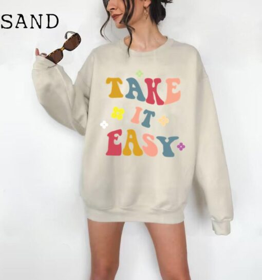 Take It Easy Sweatshirt - Weekend Sweatshirt - Comfy Sweatshirt - Bella Canvas Sweatshirt - Winter Sweatshirt - Vacation Sweatshirt