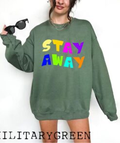 Stay Away Unisex Sweatshirt