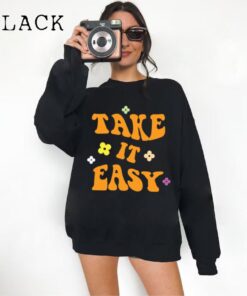 Take it Easy Sweatshirt, Womens Band Sweatshirts, Vintage Tees, Retro Style Shirt, Cute Sweatshirts Gifts, Positivity Shirt