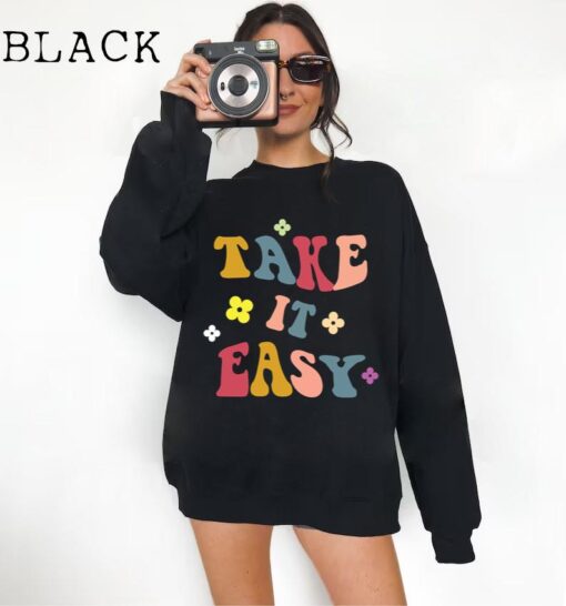 Take It Easy Sweatshirt - Weekend Sweatshirt - Comfy Sweatshirt - Bella Canvas Sweatshirt - Winter Sweatshirt - Vacation Sweatshirt