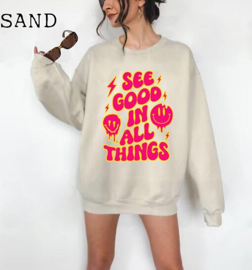 See Good In All Things Sweatshirt, Women's Preppy Sweatshirt, Aesthetic Sweatshirt, Trendy Hoodie, Inspirational Quotes Tshirt