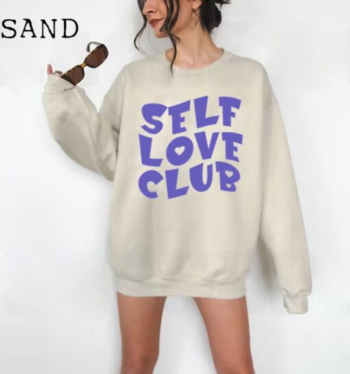 Self Love Club Sweatshirt- Tumblr Sweatshirt- Positive Sweatshirt- Trendy Sweatshirt