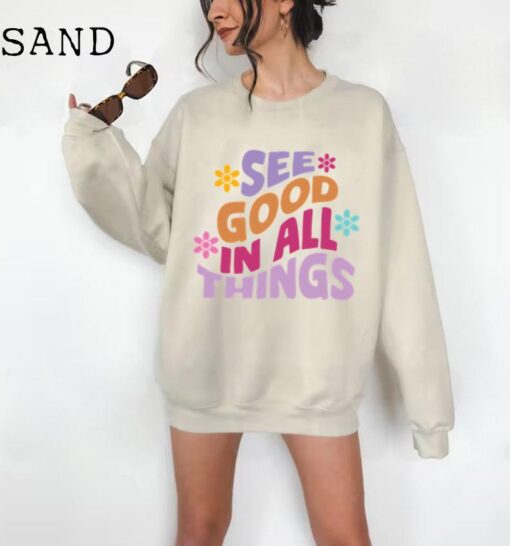 See Good in All Things Shirt, Summer Aesthetic Shirt, Trendy Shirt, Graphic Shirt, Positive Shirt