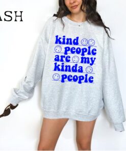 Kind People Are My Kinda People Sweatshirt, Be Kind Sweatshirt, Kindness Sweatshirt, Empathy Sweatshirt, Mental Health Crewneck, Positive