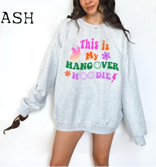 This Is My Hangover Shirt, Funny Drinking Sweatshirt, Women's Trendy Hoodie, Hungover Sweatshirt, Girl Shirt