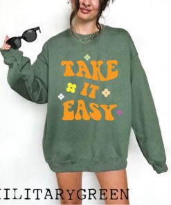 Take it Easy Sweatshirt, Womens Band Sweatshirts, Vintage Tees, Retro Style Shirt, Cute Sweatshirts Gifts, Positivity Shirt