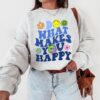 Do What Makes You Happy Shirt, Happy Shirt, Quote Shirt, Motivate Tee, Awareness Tee, Smiley Shirt