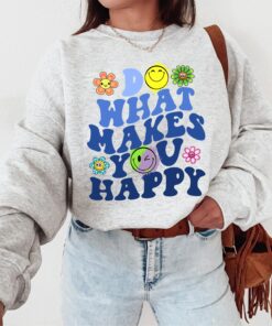 Do What Makes You Happy Shirt, Happy Shirt, Quote Shirt, Motivate Tee, Awareness Tee, Smiley Shirt