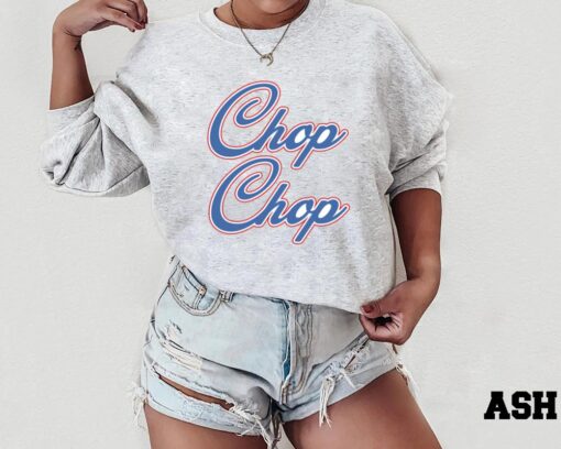 Chop Chop Shirt, ATL Braves Shirt, Atlanta Braves, Crewneck, Braves Shirt, Custom Braves Shirt, Braves Baseball, Oversized Sweatshirt