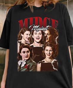 Limited Midge Maisel Vintage T-Shirt, Gift For Women and Man Unisex T-Shirt