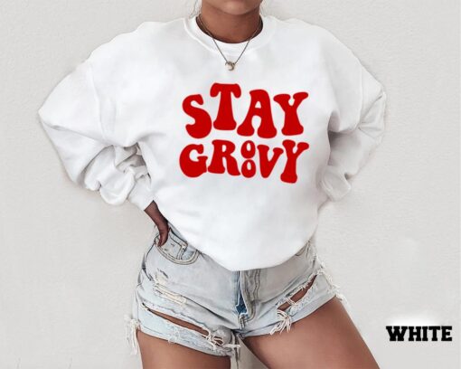 Stay Groovy Sweatshirt, Hippie Crewneck, Retro Disco Sweater, Boho Positive Affirmation Sweatshirt, Spring Gift for Her