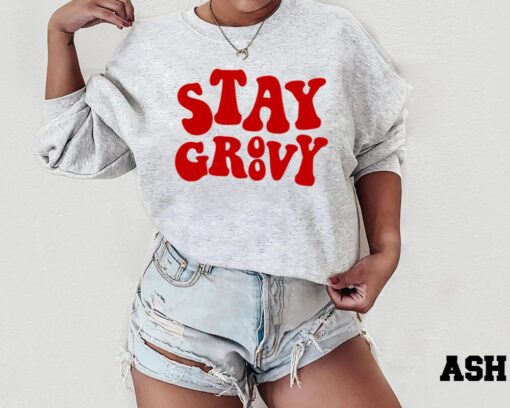 Stay Groovy Sweatshirt, Hippie Crewneck, Retro Disco Sweater, Boho Positive Affirmation Sweatshirt, Spring Gift for Her