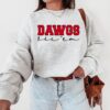 Dawgs Sic 'em Georgia Bulldogs Sweatshirt, Long Sleeve, Or Shirt