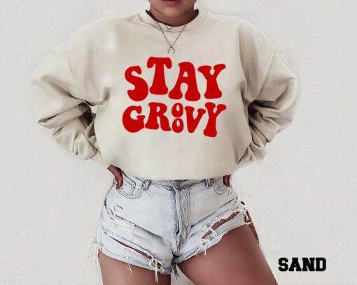 Stay Groovy Sweatshirt, Hippie Crewneck, Retro Disco Sweater, Boho Positive Affirmation Sweatshirt, Spring Gift for Her