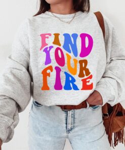 Find Your Fire Sweatshirts, Mental Health Sweatshirts, Aesthetic Sweatshirts, Trendy Sweatshirts, Positive Sweatshirts, Vsco Hoodie