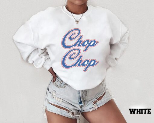 Chop Chop Shirt, ATL Braves Shirt, Atlanta Braves, Crewneck, Braves Shirt, Custom Braves Shirt, Braves Baseball, Oversized Sweatshirt