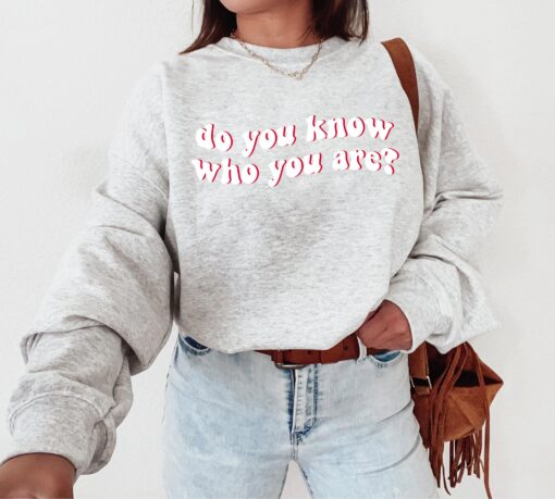 Do You Know Who You Are Hoodie Sweatshirt Love on Tour Crewneck Aesthetic