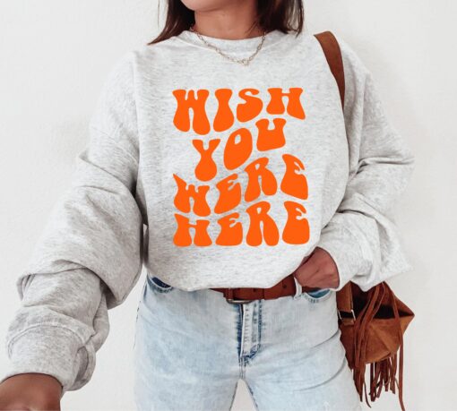 Wish You Were Here Shirt, Aesthetic Shirt, Tumblr Shirt, Oversized Shirt, Trendy Shirt, Unisex Shirt, Festival Outfit