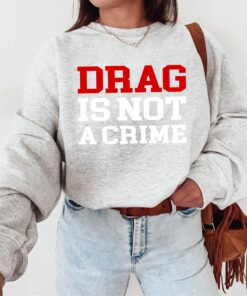 Drag is not a Crime Shirt , Drag Queen, Drag Fan, Drag Queen Shirt, Sashay Away, LGBTQ+ D.A.R.E. Parody Pride Shirt