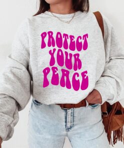 Protect Your Peace Sweatshirt, Aesthetic Sweatshirt, Trendy Sweatshirt,Tumblr Sweater, Oversized Sweatshirt, Cute Sweater