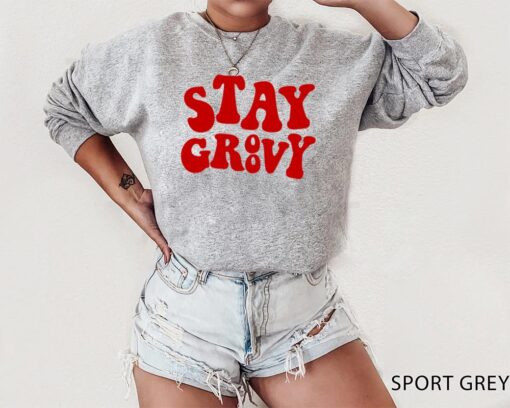 Stay Groovy Sweatshirt, Hippie Crewneck, Retro Disco Sweater, Boho Positive Affirmation Sweatshirt, Spring Gift for Her